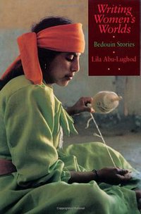 Writing Women's Worlds: Bedouin Stories (University of California Press 1993)