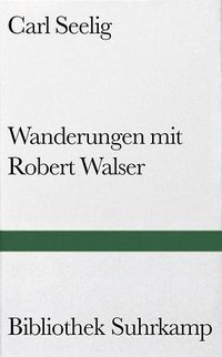 Wanderungen mit Robert Walser (Suhrkamp 1977)
