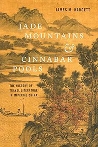 Jade Mountains and Cinnabar Pools (University of Washington Press 2018)