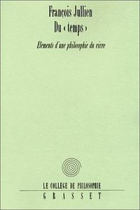 Du "temps". Elements d'une philosophie du vivre