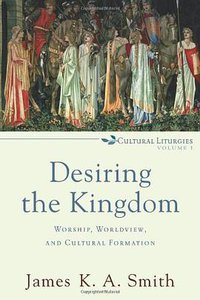 Desiring the Kingdom