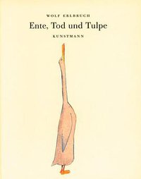 Ente, Tod und Tulpe (Kunstmann 2008)