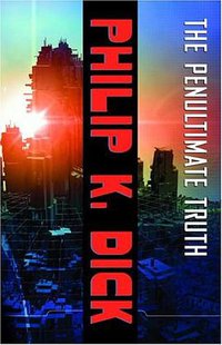 The Penultimate Truth (Random House Inc 2004)