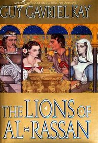 The Lions of Al-Rassan (Harper Prism 1995)