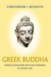 Greek Buddha (Princeton University Press 2017)
