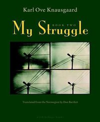 My Struggle (Archipelago Books 2013)