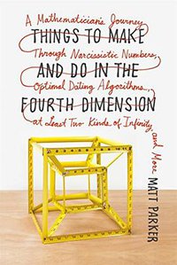 Things to Make and Do in the Fourth Dimension (Farrar, Straus and Giroux 2015)