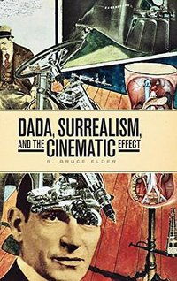 DADA, Surrealism, and the Cinematic Effect