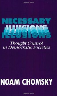 Necessary Illusions (South End Press 1999)