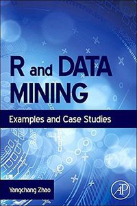 R and Data Mining (Academic Press 2013)