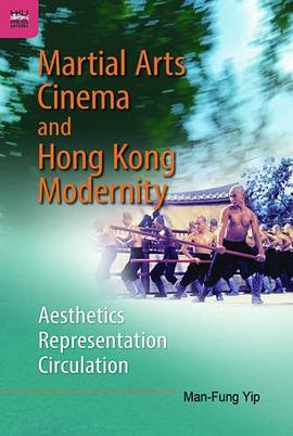 Martial Arts Cinema and Hong Kong Modernity