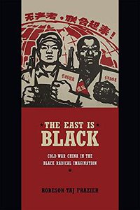 The East Is Black (Duke University Press 2014)