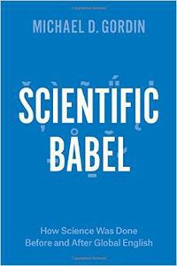 Scientific Babel (University Of Chicago Press 2015)