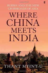 Where China Meets India (Faber and Faber 2011)