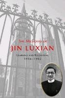The Memoirs of Jin Luxian (Hong Kong University Press 2012)