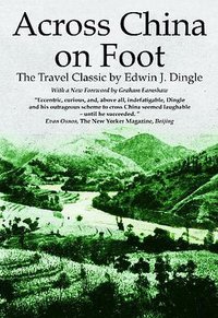 Across China on Foot (China Economic Review Publishing 2007)