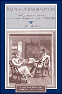 Empire and Information (Cambridge University Press 1997)
