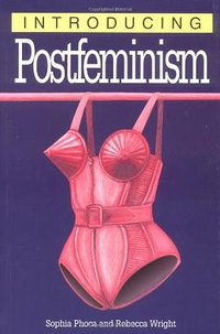 Introducing Postfeminism (Icon Books Ltd 1999)