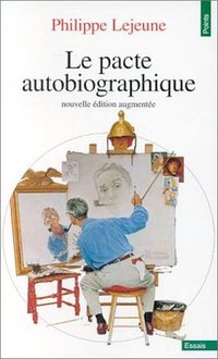 Le pacte autobiographique (Seuil 1996)