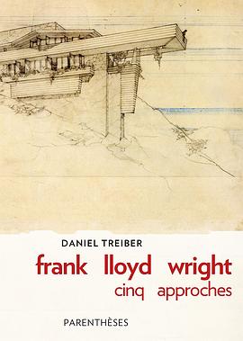 Frank Lloyd Wright : Cinq Approches