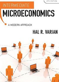 Intermediate Microeconomics: A Modern Approach