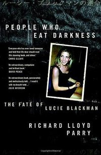 People Who Eat Darkness (Jonathan Cape 2011)