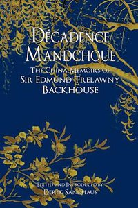 Decadence Mandchoue (Earnshaw Books 2011)