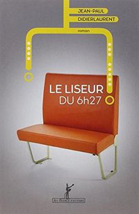 Le liseur du 6h27 (AU DIABLE VAUVERT 2014)