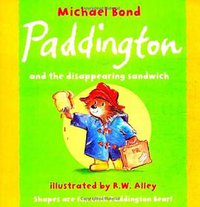 Paddington and the Disappearing Sandwich