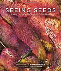 Seeing Seeds (Timber Press 2015)