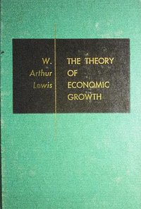 The Theory of Economic Growth (Richard D. Irwin, INC. 1955)