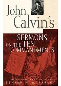 John Calvin's Sermons on the Ten Commandments