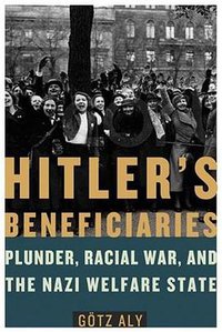 Hitler's Beneficiaries (Metropolitan Books 2007)
