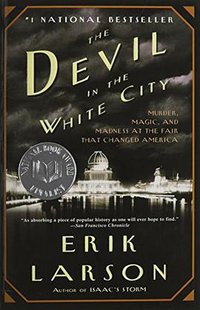 The Devil in the White City (Vintage Books/ A Division of Random House, Inc. 2003)