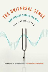 The Universal Sense (Bloomsbury USA 2013)