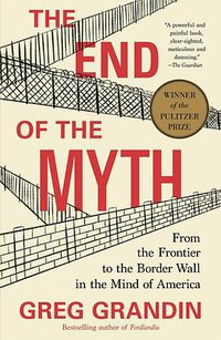 The End of the Myth (Metropolitan Books 2020)