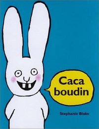Caca boudin (L'Ecole des loisirs 2002)