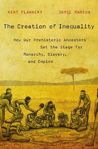 The Creation of Inequality (Harvard University Press 2012)