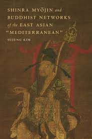 Shinra Myōjin and Buddhist Networks of the East Asian “Mediterranean"