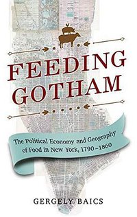 Feeding Gotham (Princeton University Press 2018)