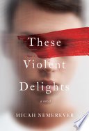 These Violent Delights (HarperCollins 2020)