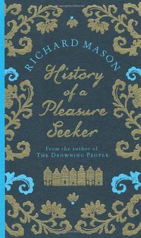 History of a Pleasure Seeker (George Weidenfeld & Nicholson 2011)