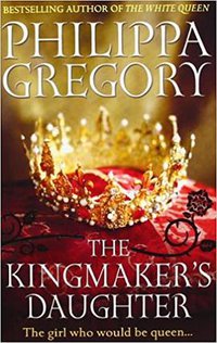 The Kingmaker's Daughter (Simon & Schuster Ltd; Export edition 2013)
