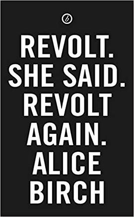 Revolt. She Said. Revolt Again.