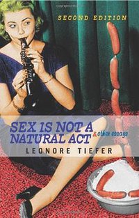 Sex Is Not A Natural Act & Other Essays