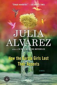 How the Garcia Girls Lost Their Accents (Algonquin Books 2010)