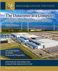 The Datacenter as a Computer (Morgan & Claypool 2018)