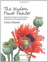 The Modern Flower Painter (Search Press 2014)