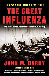 The Great Influenza: The Story of the Deadliest Pandemic in History (Penguin Books 2005)