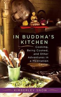 In Buddha's Kitchen (Shambhala 2004)